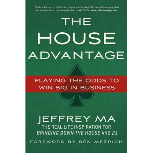 The House Advantage: Playing the Odds to Win Big in Business - Paperback - IBook Store