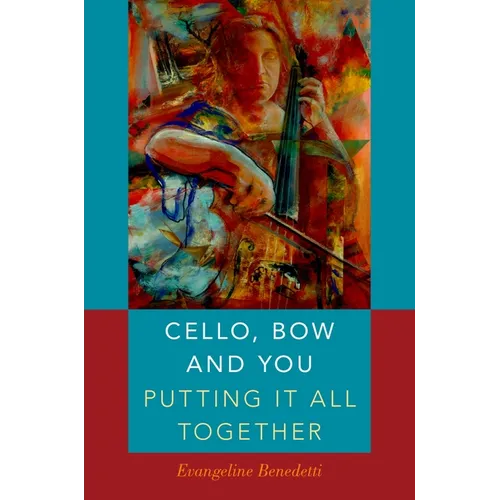 Cello, Bow and You: Putting It All Together - Paperback - IBook Store