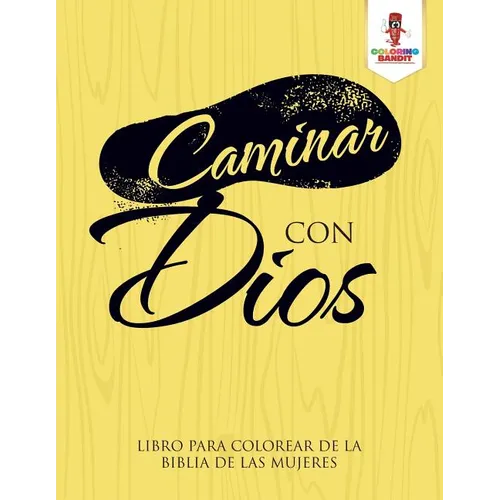 Caminar Con Dios: Libro Para Colorear De La Biblia De Las Mujeres - Paperback - IBook Store