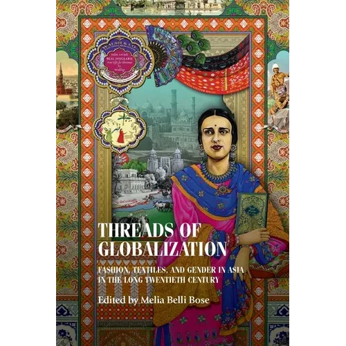 Threads of Globalization: Fashion, Textiles, and Gender in Asia in the Long Twentieth Century - Paperback