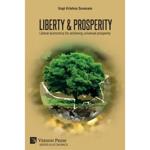 Liberty & Prosperity: Liberal economics for achieving universal prosperity - Paperback