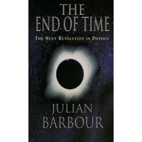 The End of Time: The Next Revolution in Physics