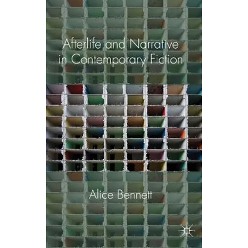 Afterlife and Narrative in Contemporary Fiction - Hardcover - IBook Store