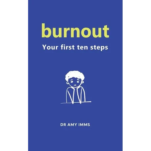 Burnout: Your First Ten Steps - Paperback