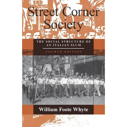 Street Corner Society: The Social Structure of an Italian Slum - Paperback - IBook Store
