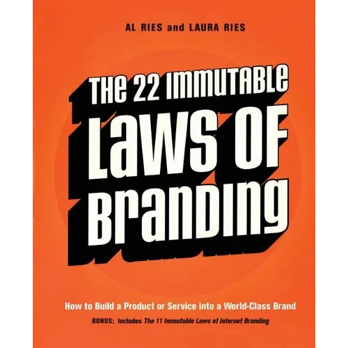 The 22 Immutable Laws of Branding: How to Build a Product or Service Into a World-Class Brand - Paperback