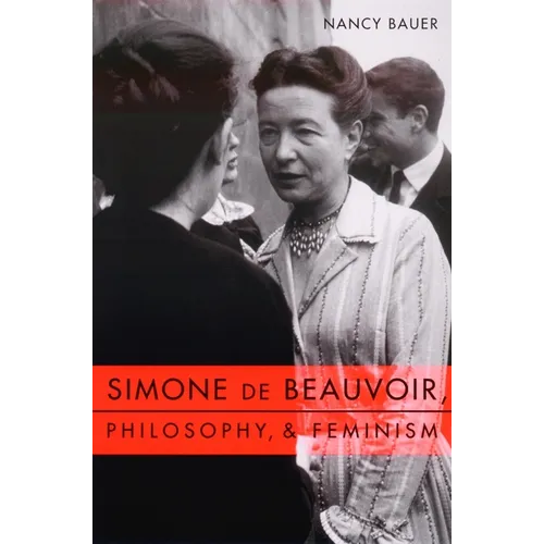 Simone de Beauvoir, Philosophy, and Feminism - Paperback - IBook Store