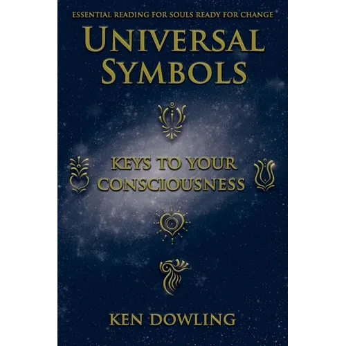Universal Symbols - Keys To Your Consciousness - Paperback