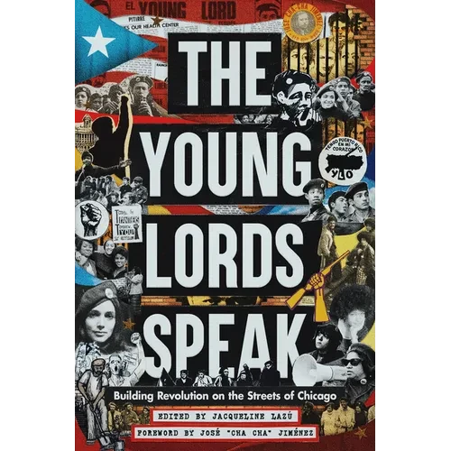 The Young Lords Speak: Building Revolution on the Streets of Chicago - Hardcover