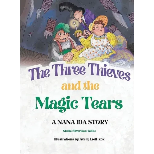 The Three Thieves and the Magic Tears: A Nana Ida Story - Hardcover
