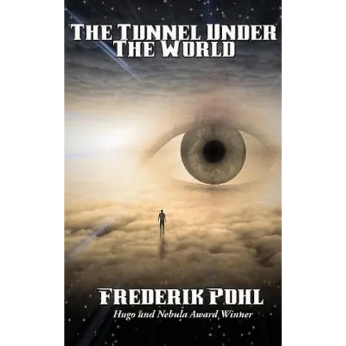 The Tunnel Under The World: A Positronic Book - Hardcover
