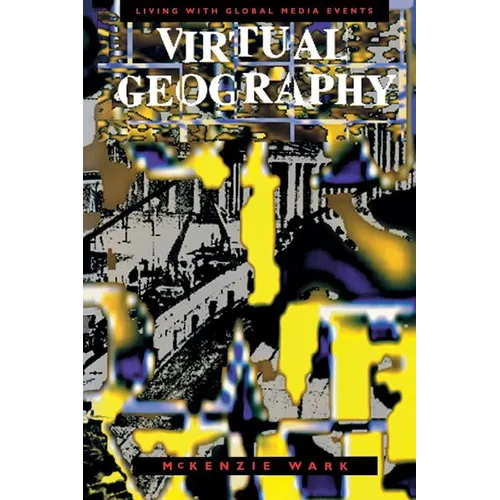 Virtual Geography: Living with Global Media Events - Paperback - IBook Store