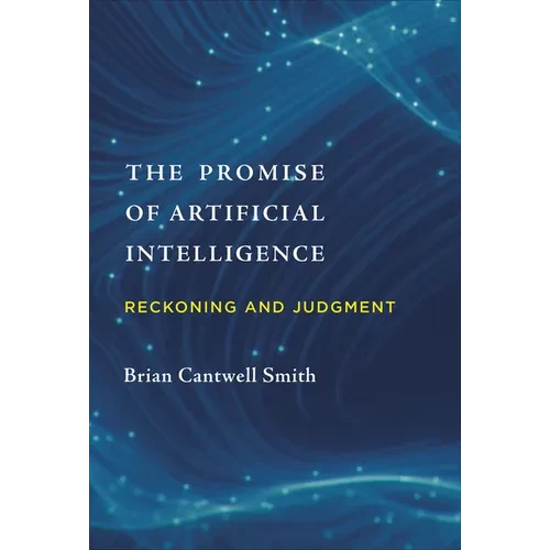 The Promise of Artificial Intelligence: Reckoning and Judgment - Hardcover - IBook Store