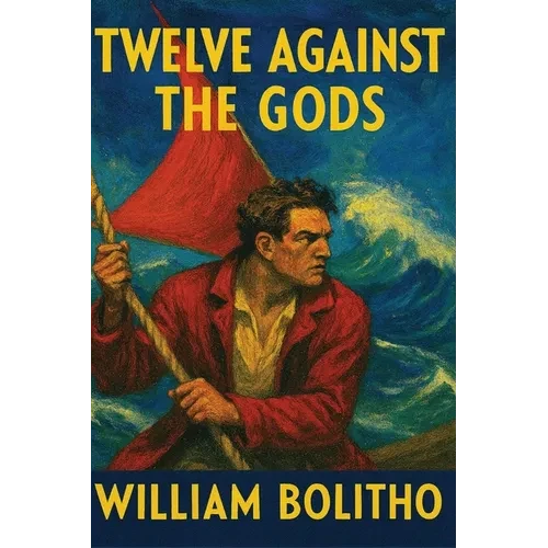 Twelve Against the Gods: A Positronic Book - Paperback