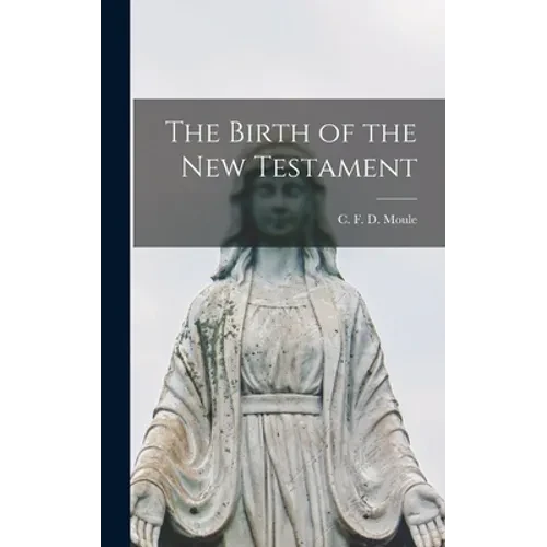The Birth of the New Testament - Hardcover