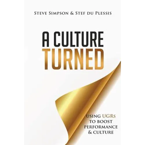 A Culture Turned: Using UGRs to boost performance & culture