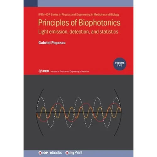 Principles of Biophotonics, Volume 2: Light emission, detection, and statistics - Paperback
