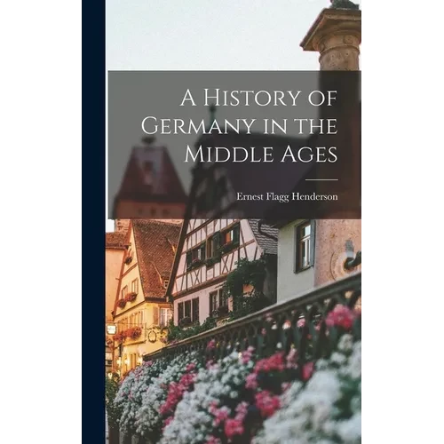 A History of Germany in the Middle Ages - Hardcover
