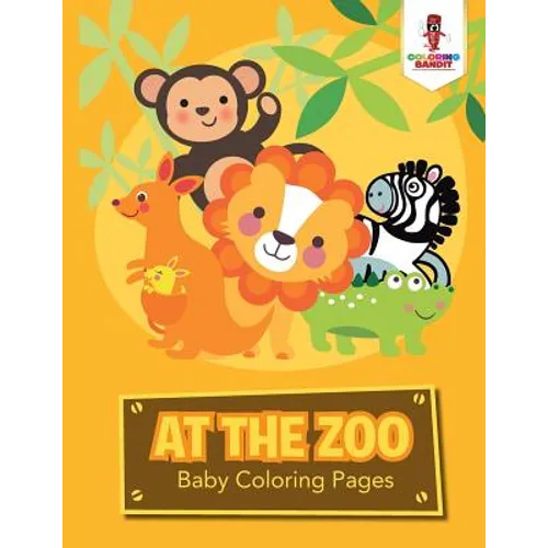 At the Zoo: Baby Coloring Pages - Paperback - IBook Store