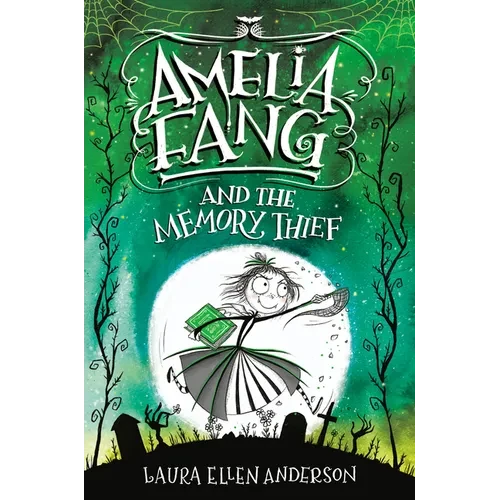 Amelia Fang and the Memory Thief - Hardcover
