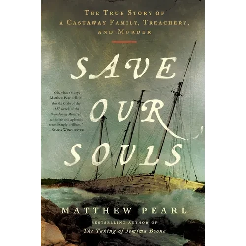 Save Our Souls: The True Story of a Castaway Family, Treachery, and Murder - Paperback