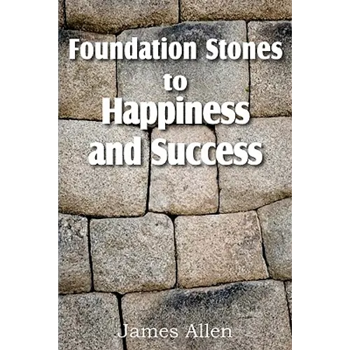 Foundation Stones to Happiness and Success - Paperback - IBook Store
