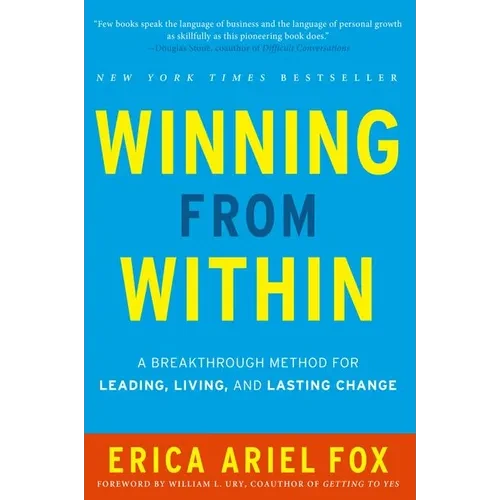 Winning from Within: A Breakthrough Method for Leading, Living, and Lasting Change - Hardcover