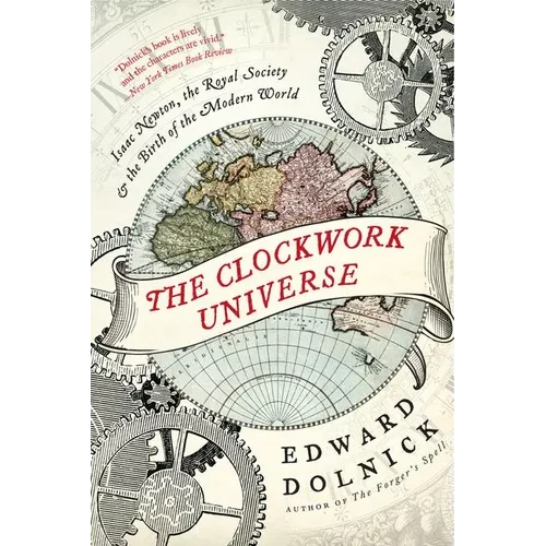 The Clockwork Universe: Isaac Newton, the Royal Society, and the Birth of the Modern World - Paperback
