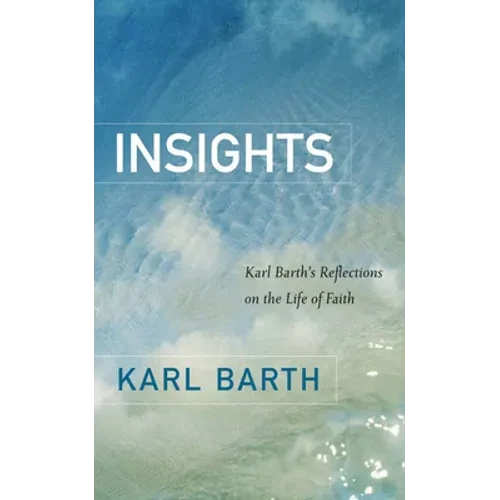 Insights: Karl Barth's Reflections on the Life of Faith - Paperback