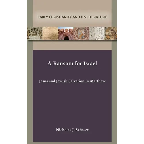 A Ransom for Israel: Jesus and Jewish Salvation in Matthew - Hardcover