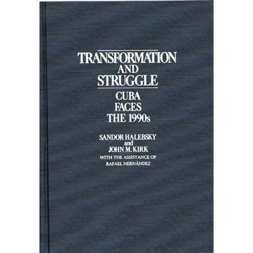 Transformation and Struggle: Cuba Faces the 1990s - Paperback