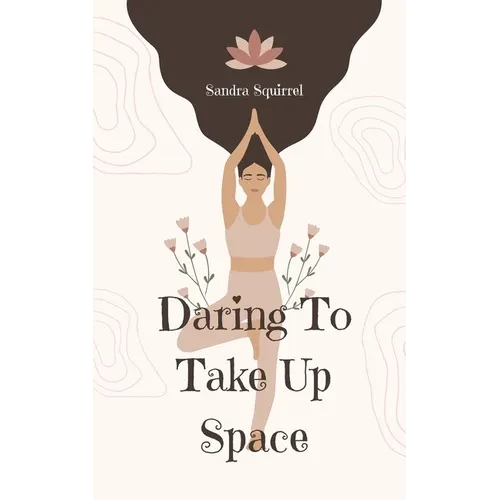 Daring To Take Up Space - Paperback