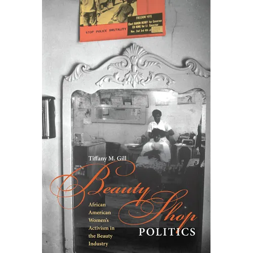 Beauty Shop Politics: African American Women's Activism in the Beauty Industry - Paperback - IBook Store