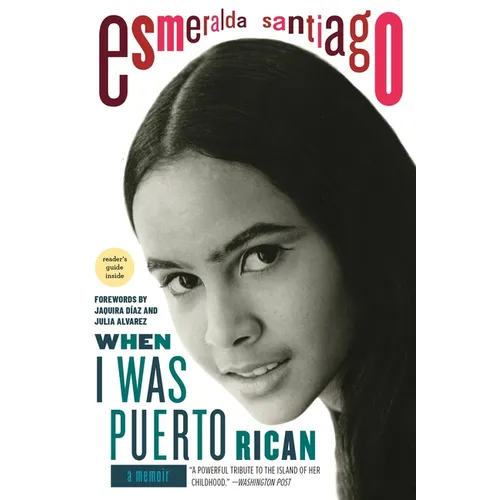 When I Was Puerto Rican: A Memoir