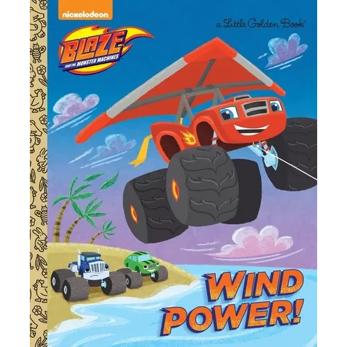 Wind Power! (Blaze and the Monster Machines) - Hardcover