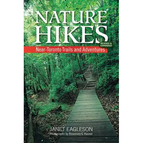 Nature Hikes: Near-Toronto Trails and Adventures - Paperback - IBook Store