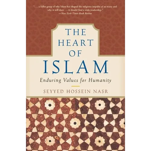 The Heart of Islam: Enduring Values for Humanity - Paperback