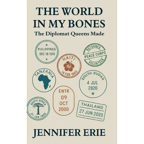 The World In My Bones: The Diplomat Queens Made - Hardcover