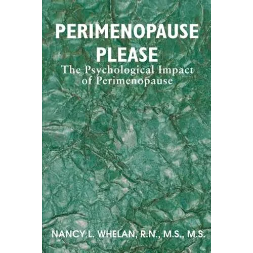 Perimenopause Please: The Psychological Impact of Perimenopause - Paperback