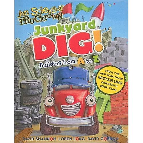 Junkyard Dig!: Building from A to Z