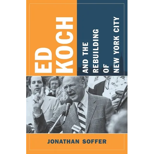 Ed Koch and the Rebuilding of New York City - Paperback - IBook Store