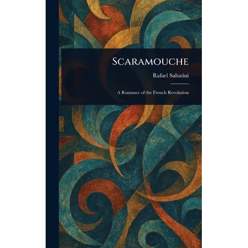 Scaramouche - Hardcover