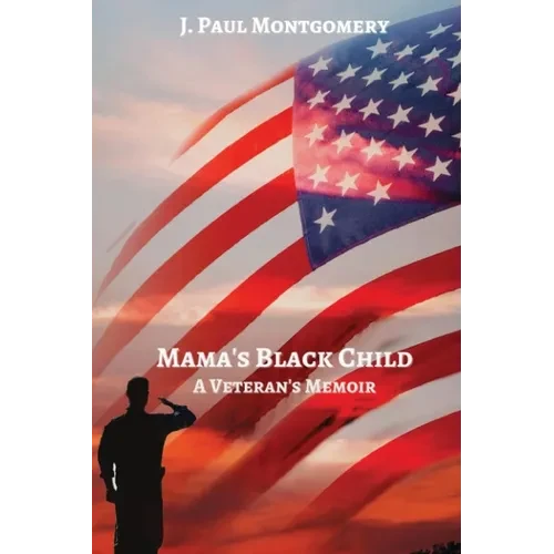 Mama's Black Child: A Veteran's Memoir - Paperback