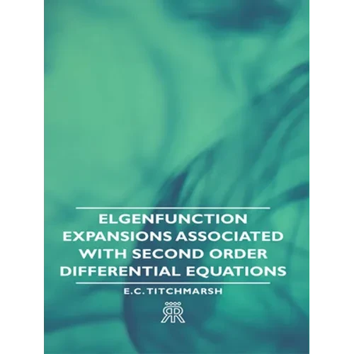 Elgenfunction Expansions Associated with Second Order Differential Equations - Paperback