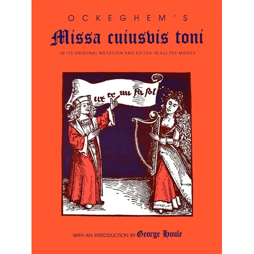 Ockeghem's Missa Cuiusvis Toni: In Its Original Notation and Edited in All the Modes - Paperback - IBook Store
