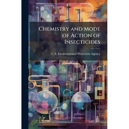 Chemistry and Mode of Action of Insecticides - Paperback
