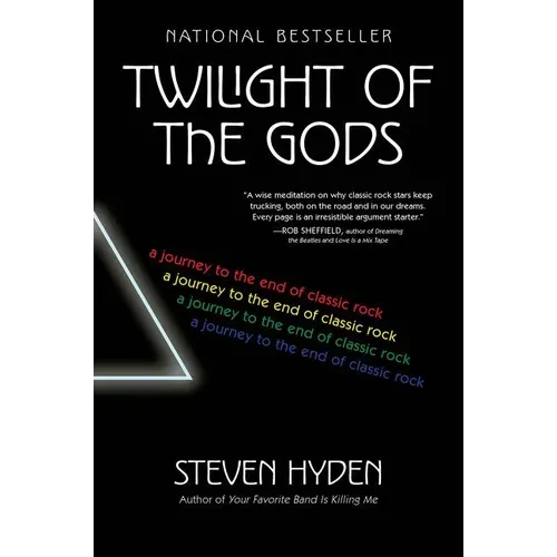 Twilight of the Gods: A Journey to the End of Classic Rock - Paperback