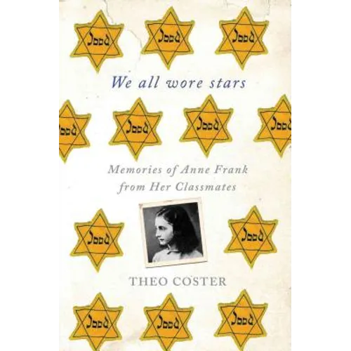 We All Wore Stars: Memories of Anne Frank from Her Classmates - Paperback - IBook Store