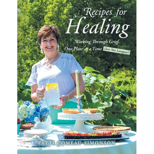 Recipes for Healing: Working Through Grief, One Plate at a Time (Just Not Lasagna!) - Paperback - IBook Store