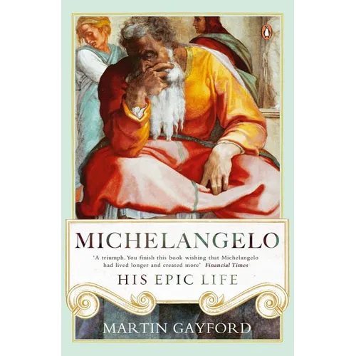 Michelangelo: His Epic Life - Paperback - IBook Store
